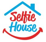 SELFIE HOUSE