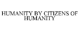 HUMANITY BY CITIZENS OF HUMANITY