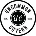 UNCOMMON COVERS EST. 2013 UC