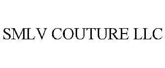 SMLV COUTURE LLC