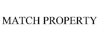 MATCH PROPERTY