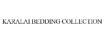 KARALAI BEDDING COLLECTION