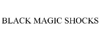 BLACK MAGIC SHOCKS