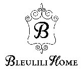 B BLEULILI HOME