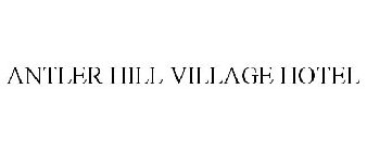 ANTLER HILL VILLAGE HOTEL