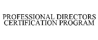 PROFESSIONAL DIRECTORS CERTIFICATION PROGRAM