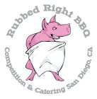 RUBBED RIGHT BBQ - COMPETITION & CATERING SAN DIEGO, CA