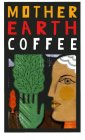 MOTHER EARTH COFFEE