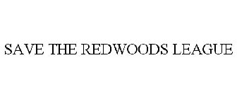 SAVE THE REDWOODS LEAGUE