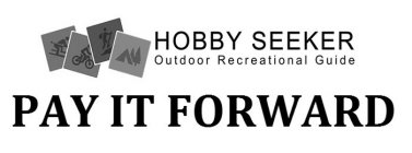 HOBBY SEEKER OUTDOOR RECREATIONAL GUIDE PAY IT FORWARD