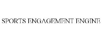 SPORTS ENGAGEMENT ENGINE