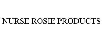 NURSE ROSIE PRODUCTS