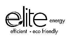 ELITE ENERGY EFFICIENT · ECO FRIENDLY