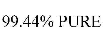 99.44% PURE