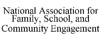 NATIONAL ASSOCIATION FOR FAMILY, SCHOOL, AND COMMUNITY ENGAGEMENT