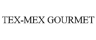 TEX-MEX GOURMET