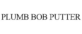 PLUMB BOB PUTTER