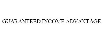 GUARANTEED INCOME ADVANTAGE