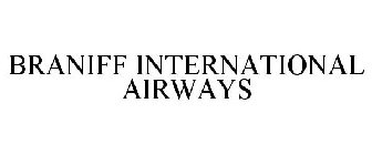 BRANIFF INTERNATIONAL AIRWAYS