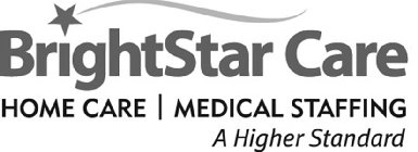 BRIGHTSTAR CARE HOME CARE | MEDICAL STAFFING A HIGHER STANDARD