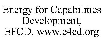 ENERGY FOR CAPABILITIES DEVELOPMENT, EFCD, WWW.E4CD.ORG