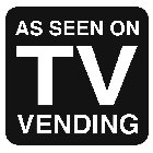 AS SEEN ON TV VENDING