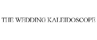 THE WEDDING KALEIDOSCOPE