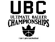 UBC ULTIMATE BALLER CHAMPIONSHIPS 1 ON 1 PRO BASKETBALL