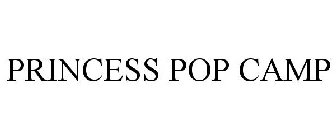 PRINCESS POP CAMP