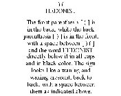 ) ( HEDONIST THE FRONT PARENTHESIS [ ( ] IS IN THE BACK, WHILE THE BACK PARENTHESIS [ ) ] IS IN THE FRONT, WITH A SPACE BETWEEN [ ) ( ] AND THE WORD HEDONIST DIRECTLY BELOW IT IN ALL CAPS AND IN BLACK