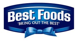 BEST FOODS 'BRING OUT THE BEST'