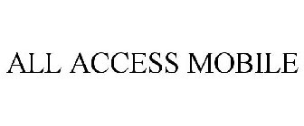 ALL ACCESS MOBILE