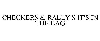 CHECKERS & RALLY'S IT'S IN THE BAG