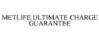 METLIFE ULTIMATE CHARGE GUARANTEE