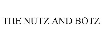 THE NUTZ AND BOTZ