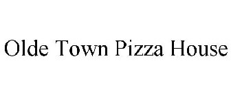 OLDE TOWN PIZZA HOUSE