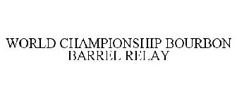 WORLD CHAMPIONSHIP BOURBON BARREL RELAY