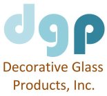 DGP DECORATIVE GLASS PRODUCTS, INC.