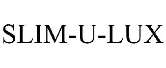 SLIM-U-LUX