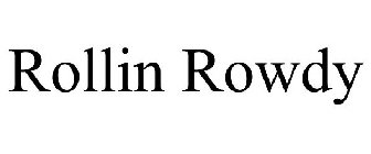 ROLLIN ROWDY