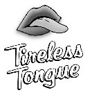 TIRELESS TONGUE