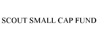 SCOUT SMALL CAP FUND