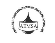 AEMSA AMERICAN E-LIQUID MANUFACTURING STANDARDS ASSOCIATION