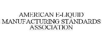 AMERICAN E-LIQUID MANUFACTURING STANDARDS ASSOCIATION