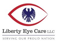 LIBERTY EYE CARE LLC SERVING OUR PROUD NATION