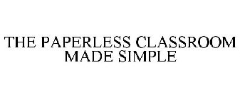 THE PAPERLESS CLASSROOM MADE SIMPLE