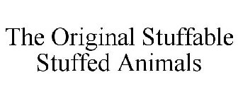 THE ORIGINAL STUFFABLE STUFFED ANIMALS