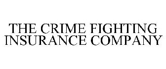 THE CRIME FIGHTING INSURANCE COMPANY