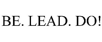 BE. LEAD. DO!