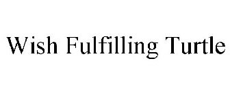 WISH FULFILLING TURTLE
